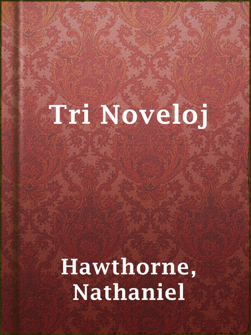 Title details for Tri Noveloj by Nathaniel Hawthorne - Wait list